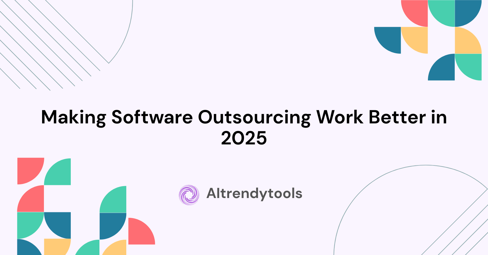 Making Software Outsourcing Work Better in 2025 - AItrendytools